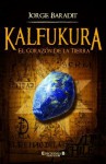 Kalfukura: El corazón de la Tierra - Jorge Baradit