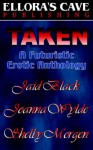 Taken - Shelby Morgen, Jaid Black, Joanna Wylde