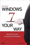 Microsoft Windows 7 Your Way: Speed Up and Customize Windows - Michael Miller