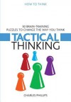 50 Puzzles for Tactical Thinking: How to Think - Charles Phillips