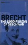 The Good Person Of Szechwan - Bertolt Brecht, John Willett, Ralph Manheim