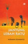 Jantung Lebah Ratu (Himpunan Puisi) - Nirwan Dewanto