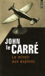 Le Miroir aux espions - Jean Rosenthal, John le Carré