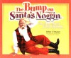 The Bump on Santa's Noggin: How Santa Almost Forgot Christmas (Big Belly) - Jeffery L. Schatzer, Mark Bush, Don Rutt