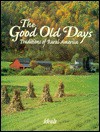 The Good Old Days: Traditions of Rural America - Ideals Publications Inc