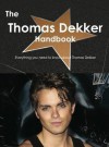 The Thomas Dekker Handbook - Everything You Need to Know about Thomas Dekker - Emily Smith