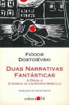 Duas narrativas fantásticas - A dócil e O sonho de um homem ridículo - Fyodor Dostoyevsky