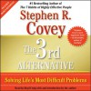 The 3rd Alternative: Solving Life's Most Difficult Problems (Audio) - Stephen R. Covey, Breck England