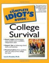 The Complete Idiot's Guide to College Survival - Laurie E. Rozakis