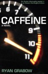 Caffeine - Ryan Grabow