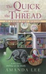 UC_The Quick and the Thread: An Embroidery Mystery - Amanda Lee