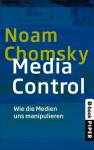 Media Control: Wie die Medien uns manipulieren - Noam Chomsky, Michael Haupt