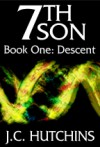 7th Son: Book One - Descent - J.C. Hutchins