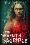 The Seventh Sacrifice - Tali Spencer