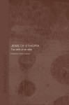 Jews of Ethiopia: The Birth of an Elite (Routledge Jewish Studies Series) - Tudor Parfitt, Emanuela Trevisan Semi