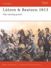 Lutzen & Bautzen 1813: The Turning Point - Peter Hofschröer, Christa Hook