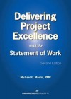 Delivering Project Excellence with the Statement of Work, Second Edition - Michael Martin