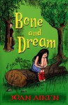 Bone And Dream : A St. Boan Mystery - Joan Aiken