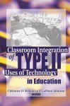 Classroom Integration of Type II Uses of Technology in Education - Cleborne D. Maddux