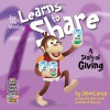 Joe the Monkey Learns to Share: A Story of Giving - John Lanza, Patrick Rooney, Marilyn Watson