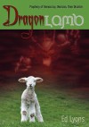 Dragonlamb: Prophecy of Democracy, Decision, Then Disaster - Ed Lyons