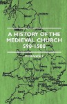 A History of the Medieval Church 590-1500 - M. Deanesly