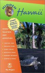 Hidden Hawaii: Including Oahu, Maui, Kauai, Lanai, Molokai, and the Big Island - Ray Riegert