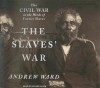 The Slaves' War: The Civil War in the Words of Former Slaves - Andrew Ward, Richard Allen