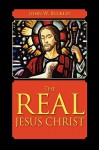 The Real Jesus Christ - John W. Buckley