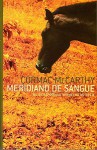 Meridiano de Sangue ou o Crepúsculo Vermelho no Oeste - Cormac McCarthy