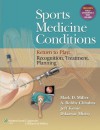 Sports Medicine Conditions: Return To Play: Recognition, Treatment, Planning: Return To Play: Recognition, Treatment, Planning - Mark Miller, A. Bobby Chhabra, Jeff Konin, Dillawar Mistry