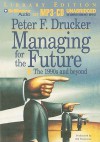 Managing for the Future: The 1990s and Beyond - Peter F. Drucker, Bill Weideman