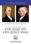 A Companion to John Adams and John Quincy Adams - David Waldstreicher