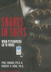 Snakes in Suits: When Psychopaths Go To Work - Robert D. Hare, Robert D. Hare, Todd McLaren