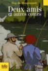 Deux amis et autres contes - Guy de Maupassant