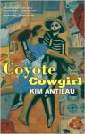 Coyote Cowgirl - Kim Antieau