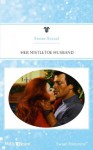 Mills & Boon : Her Mistletoe Husband - Renee Roszel