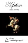 Napoléon Bonaparte - Oeuvres complètes (French Edition) - Napoleon