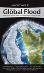 The Global Flood: A Biblical And Scientific Look At The Catrastrophe That Changed The Earth - Ken Ham, Tim Lovett, Andrew Snelling, John Whitmore