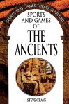 Sports And Games Of The Ancients - Steve Craig