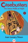 The Statue Walks at Night (Casebusters, 1) - Joan Lowery Nixon