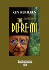 The Do-Re-Mi (Large Print 16pt) - Ken Kuhlken