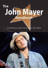 The John Mayer Handbook - Everything You Need to Know about John Mayer - Emily Smith