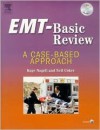 EMT-Basic Review: A Case-Based Approach - Kaye D. Nagell, Neil Coker