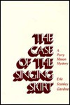 The Case of the Singing Skirt - Erle Stanley Gardner