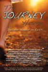 The Journey Home: Discover Heaven on Earth - Thornton Streeter, Jed Diamond, Christine Horner