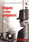 Kłopoty to moja specjalność - Raymond Chandler