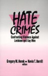 Hate Crimes: Confronting Violence Against Lesbians and Gay Men - Gregory M. Herek
