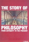 The Story of Philosophy: From Antiquity to the Present - Christoph Delius, Ullman, H.F. Ullmann