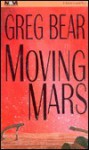 Moving Mars - Greg Bear, Sharon Williams